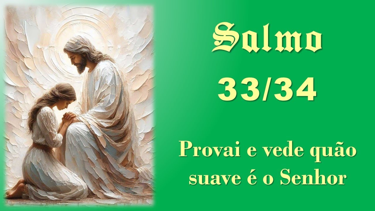 SALMO 33 | Provai e vede | 21º Domingo do Tempo Comum | Ano B