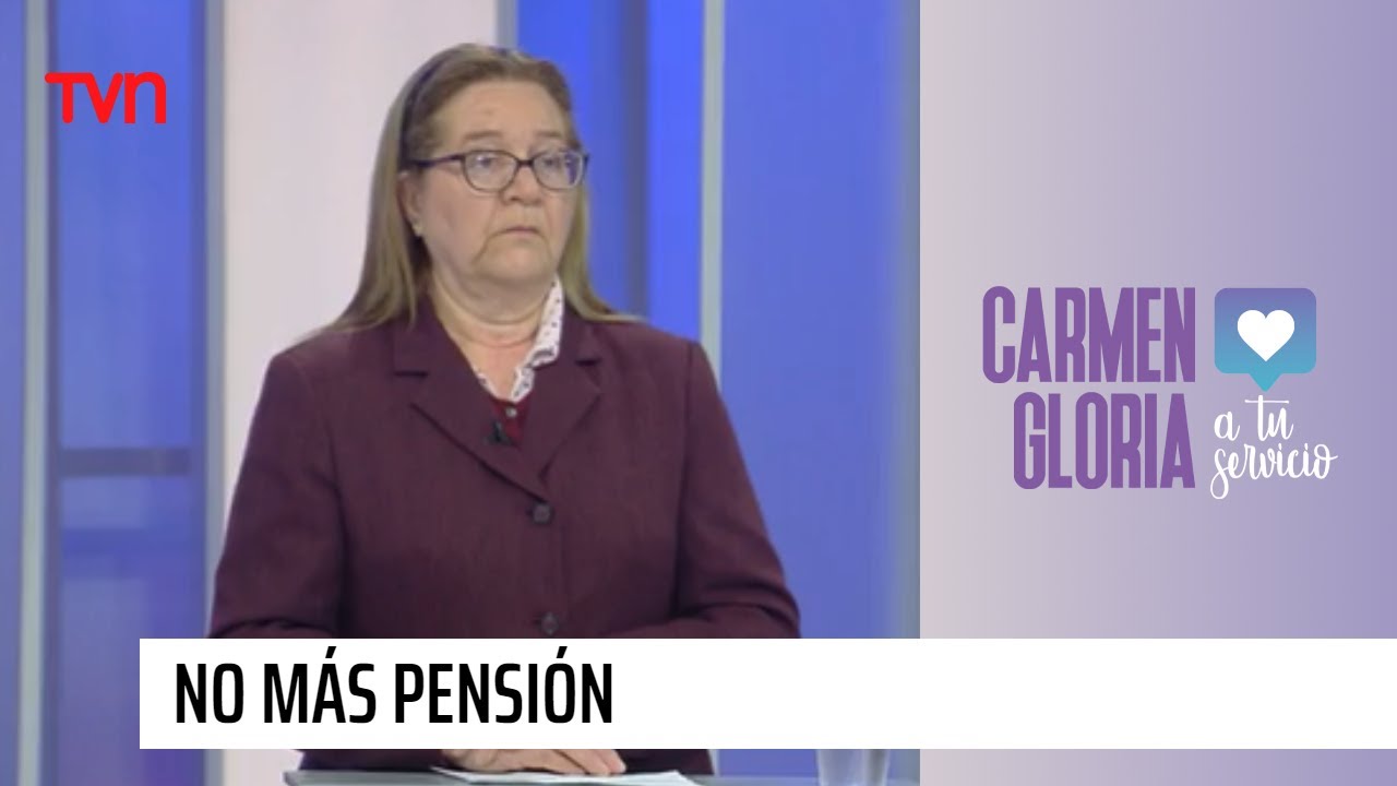 No más pensión | Carmen Gloria a tu servicio
