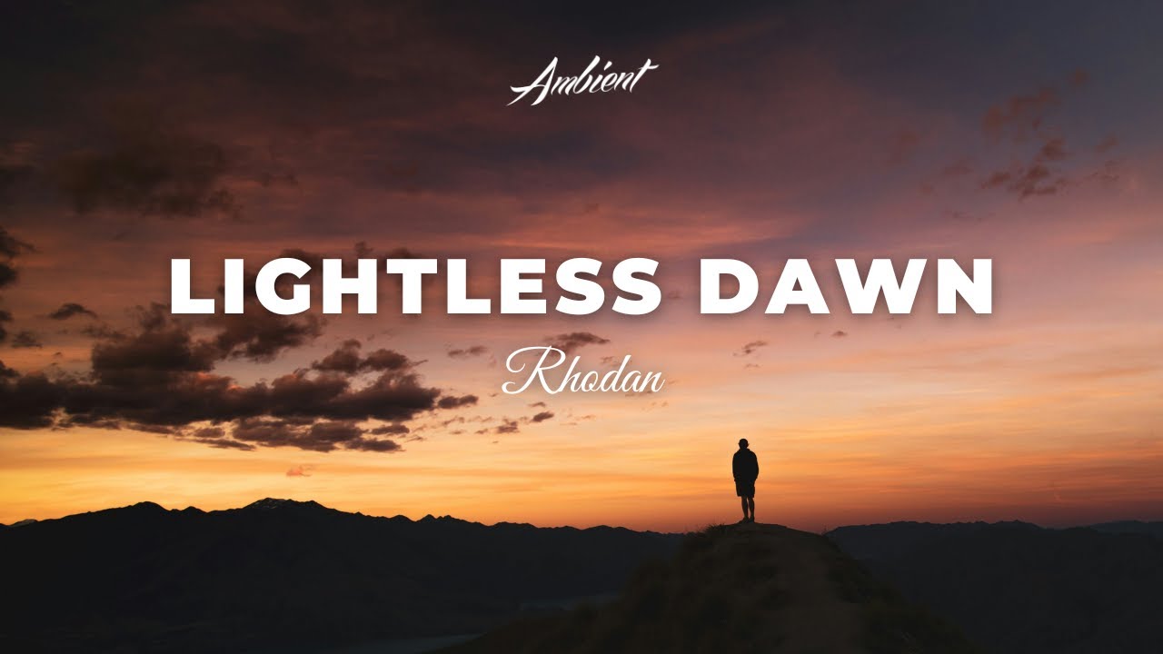 Rhodan - Lightless Dawn [ambient vocal downtempo]