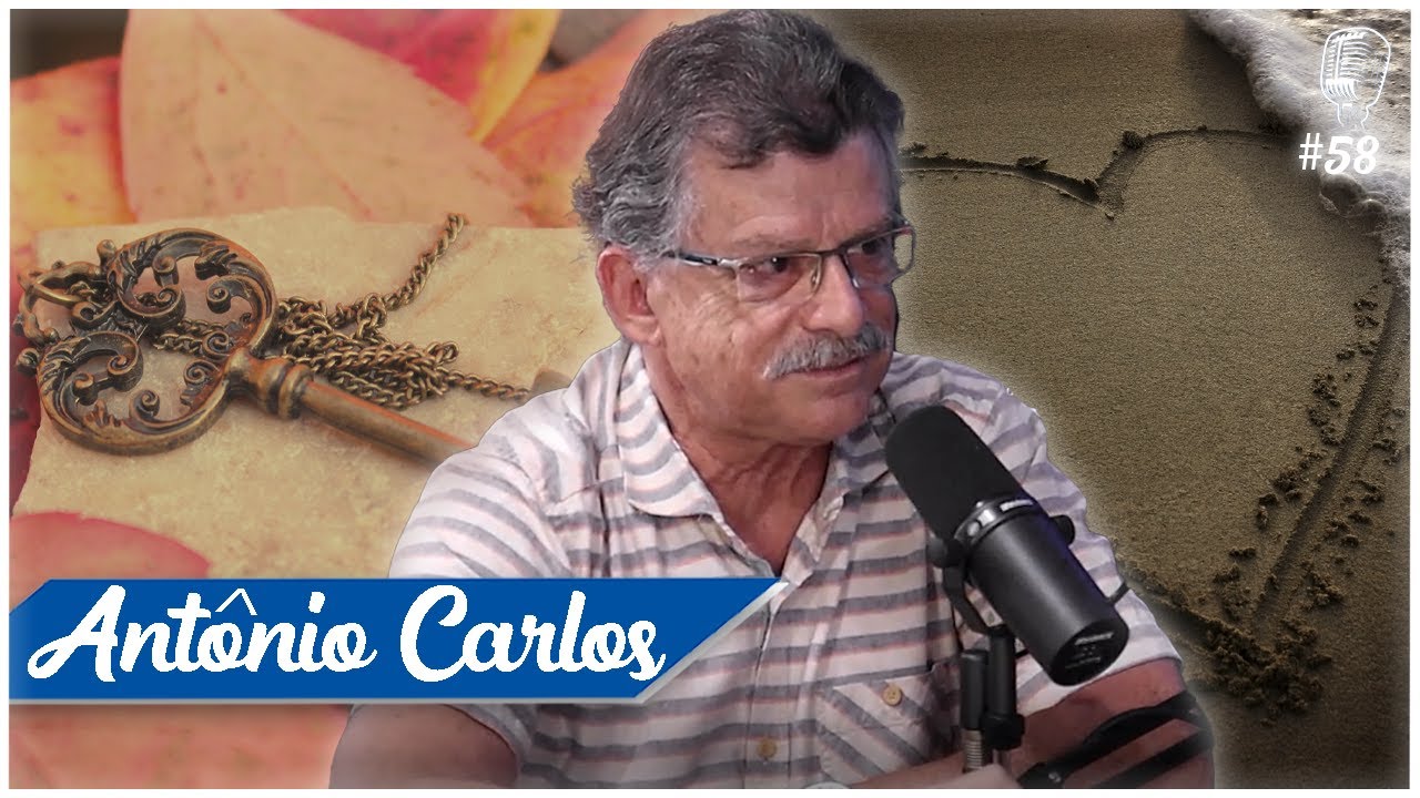O Amor, a Chave de Tudo - Antônio Carlos - Recomeçar podcast #58
