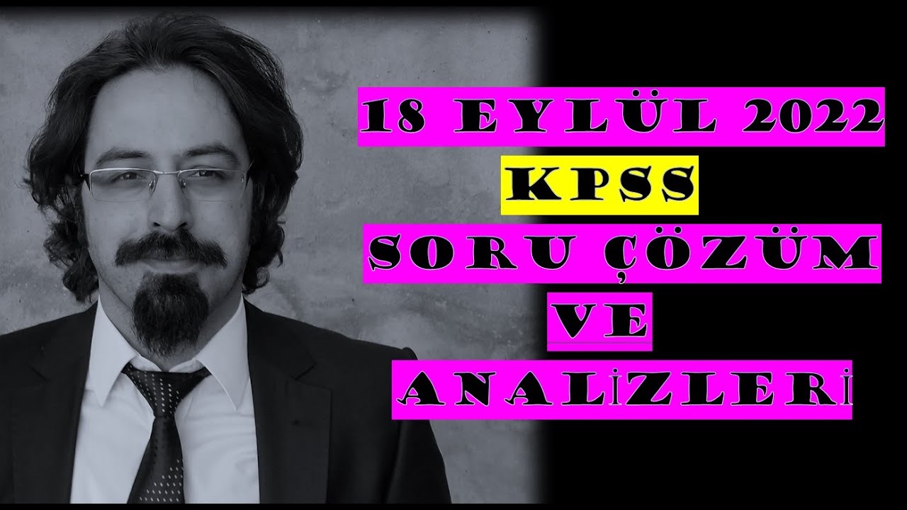 136) 18 Eylül 2022 KPSS Soru Çözüm ve Analizleri