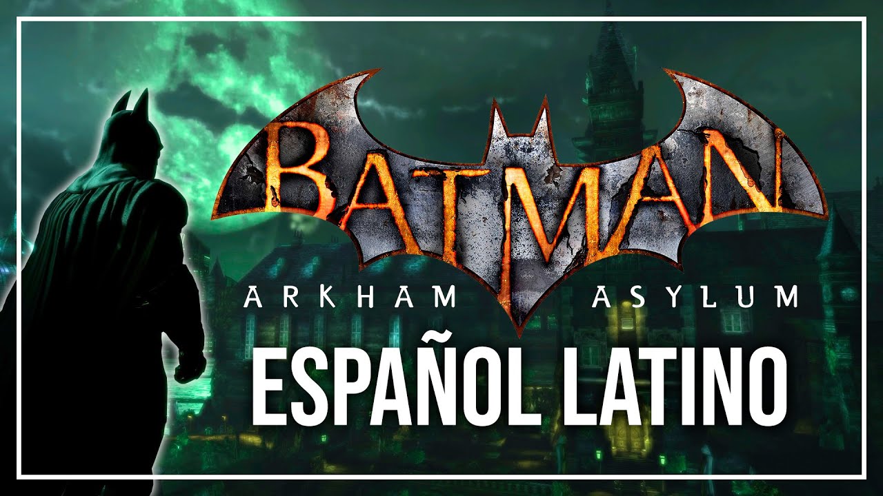 BATMAN ARKHAM ASYLUM #2 (MOD EN ESPAÑOL LATINO)