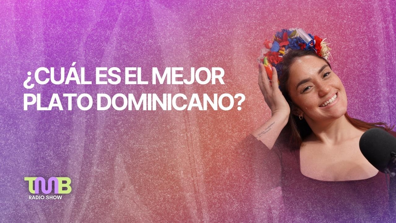 TMB  ¿CUÁL ES EL MEJOR PLATO DOMINICANO?