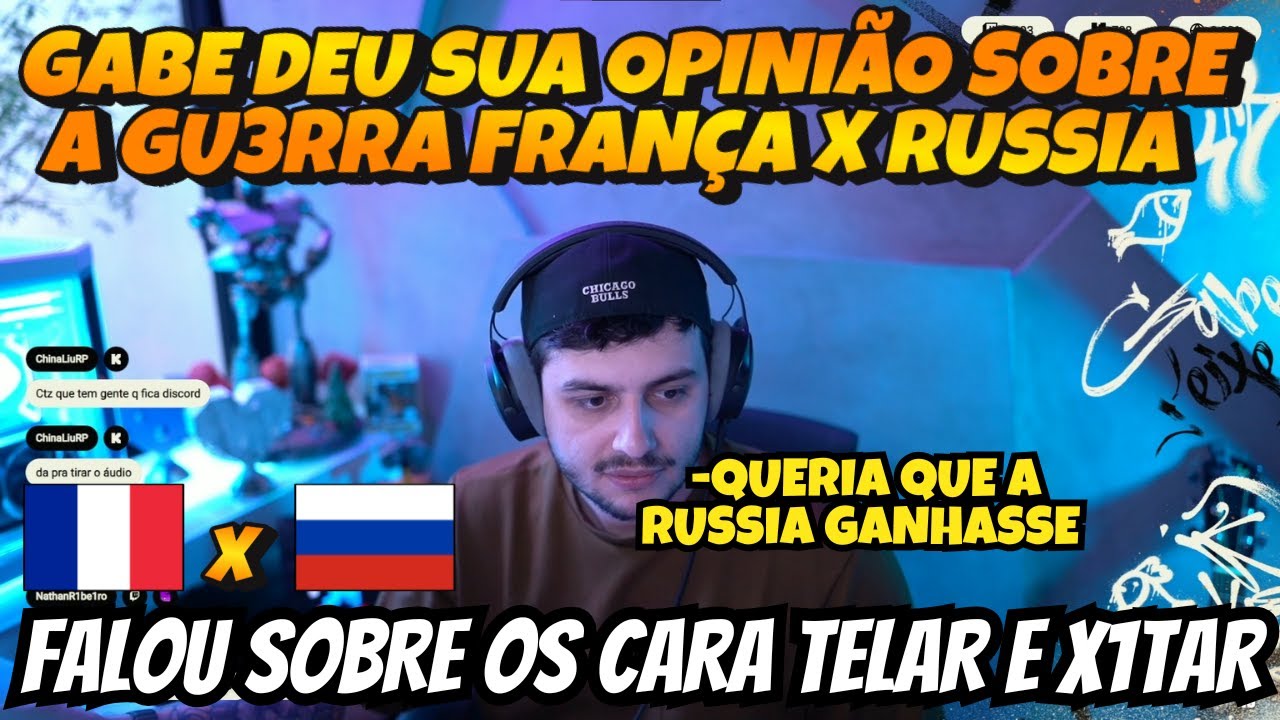 GABE DEU SUA OPINIÃO SOBRE A GU3RRA FRANÇA x RUSSIA E SOBRE O PESSOAL TELAR E X1TAR!!!!