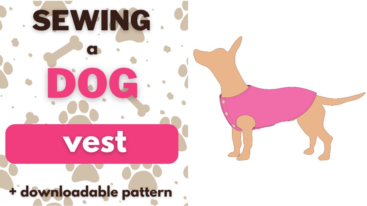 SEWING A DOG VEST ❤️ BEGINNERS EASY DIY CLOTHES FOR DOGS + DOWNLOADABLE PATTERN