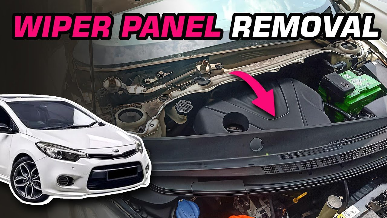 DIY Kia K3 (Cerato/Forte) – Wiper Cowl Panel Removal