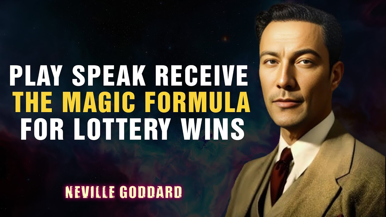 Play. Speak. Receive — The Magic Formula for Lottery Wins - NEVILLE GODDARD