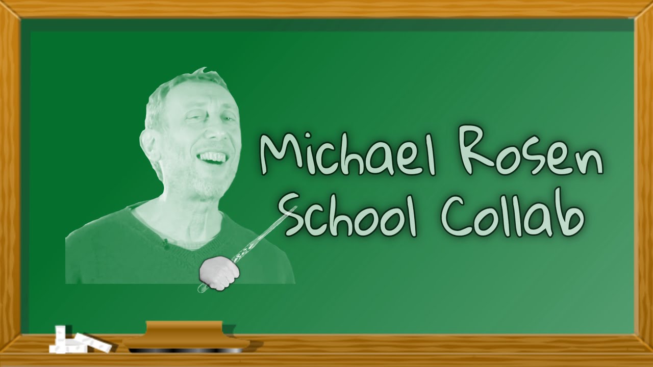 The Michael Rosen School Collab!