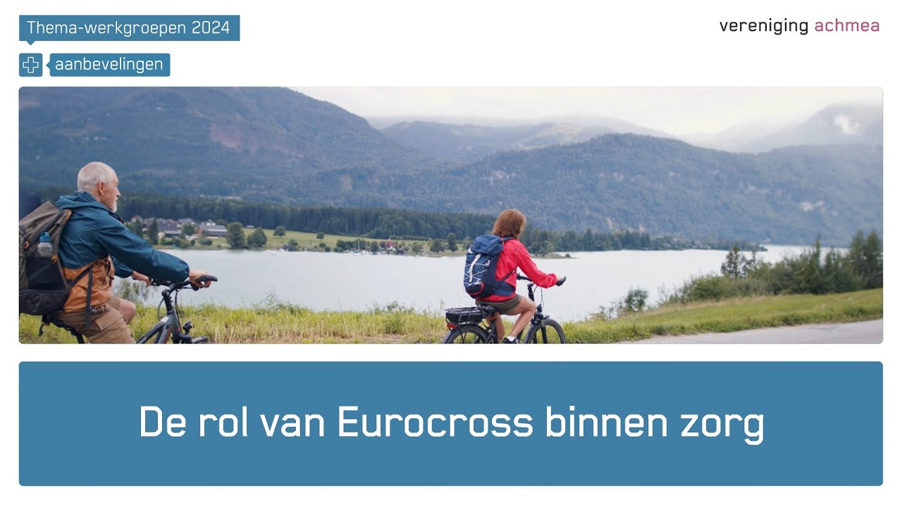 Aanbeveling Thema-werkgroep 2024: De rol van Eurocross binnen zorg