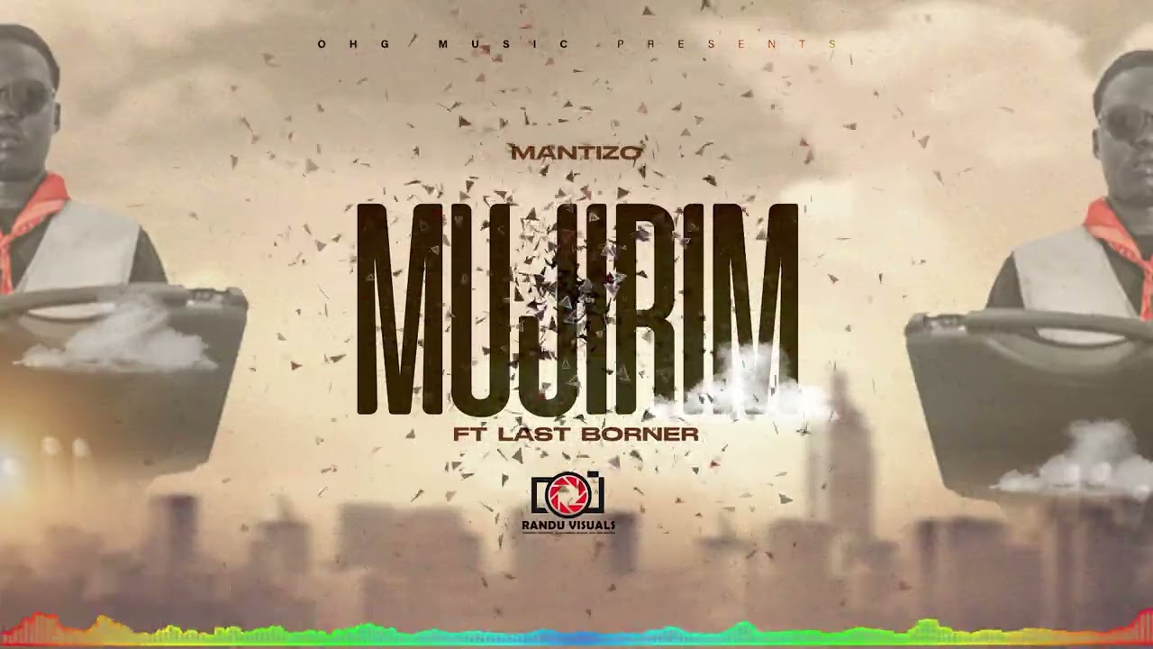 Mantizo Ft Lastborner _Mujirim (official Audio)