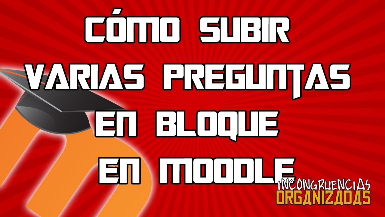 Cómo subir varias preguntas en bloque en Moodle - Pa' Profes