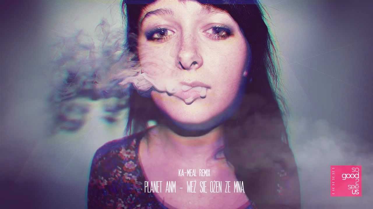 Planet ANM - Weź się ożeń ze mną (KA-MEAL REMIX)