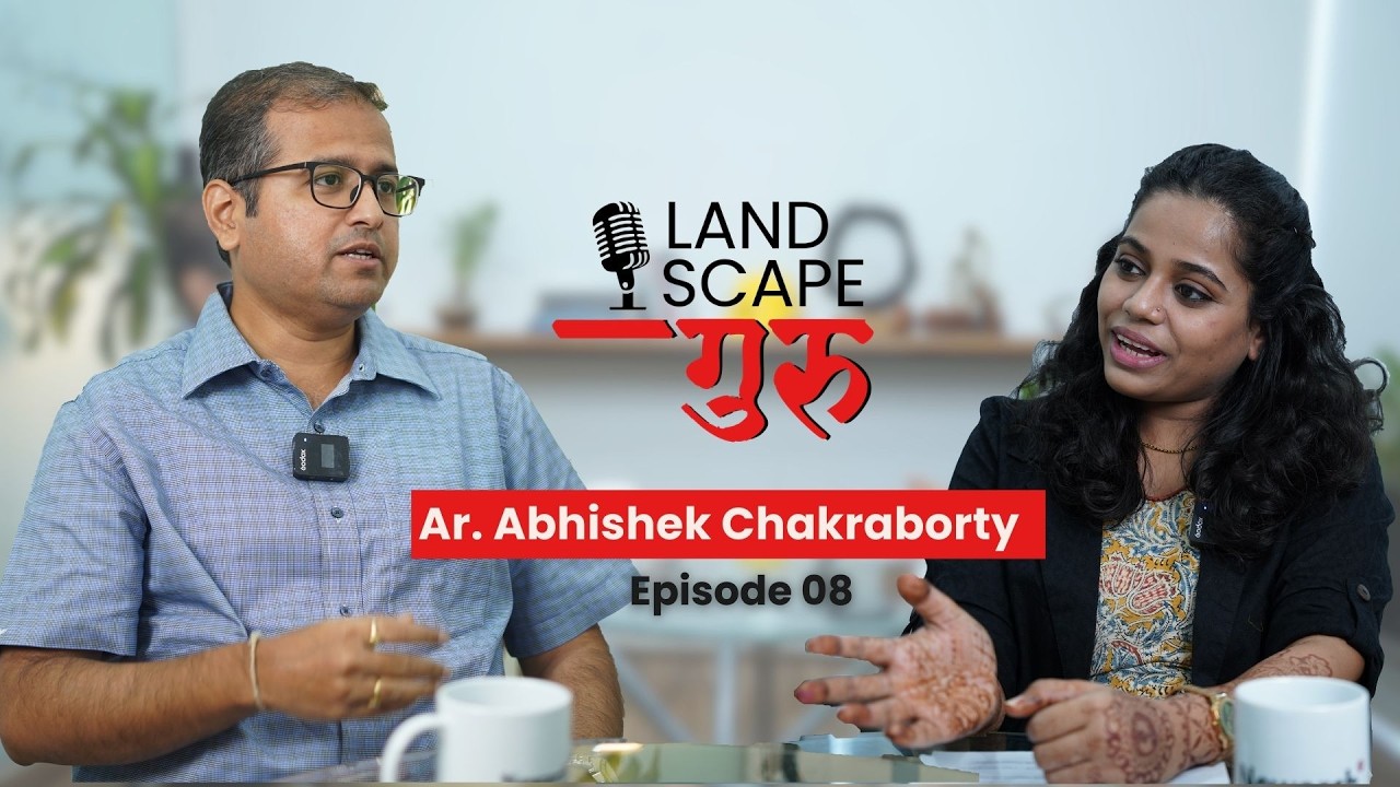 Landscape Guru Ep. 08 | ft. Ar. Abhishek Chakraborty