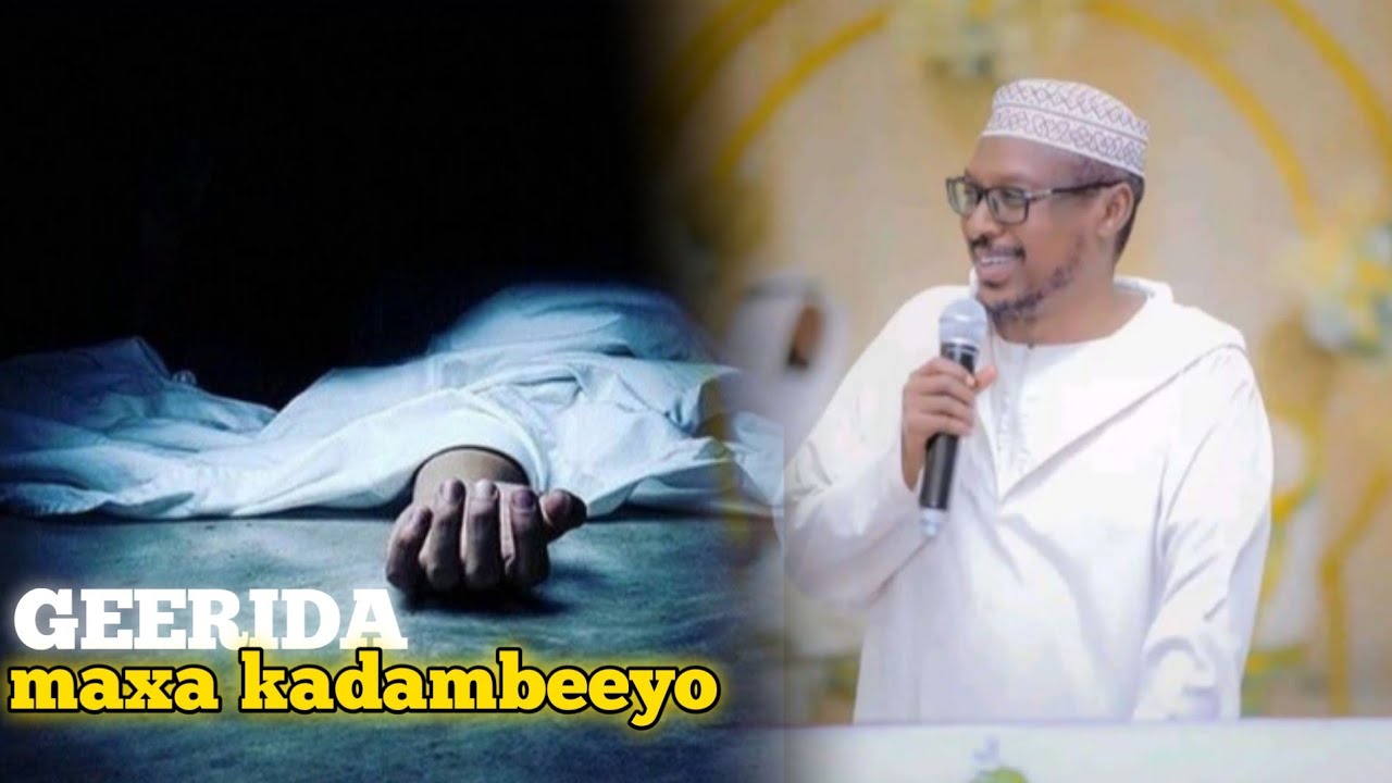 GEERIDA || maxa kadambeeyo [@sheikh mustafa xaaji ismacil