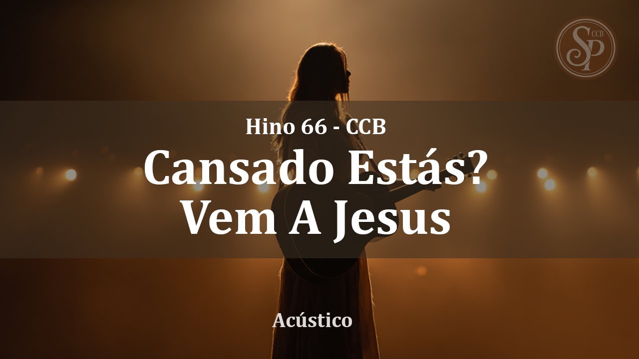 🎶 Hino 66 - Cansado Estás? Vem A Jesus l Acústico