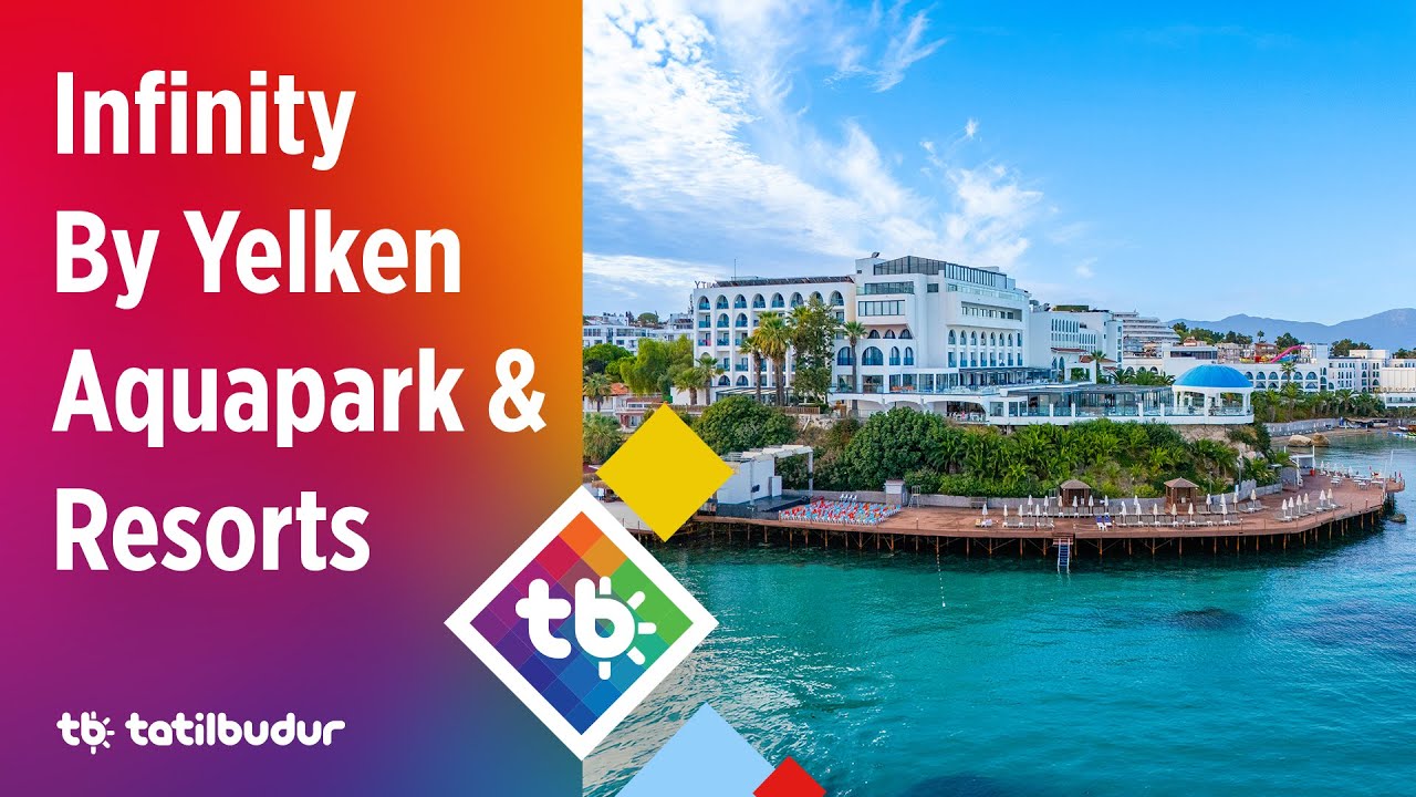 Infinity By Yelken Aquapark & Resort - TatilBudur