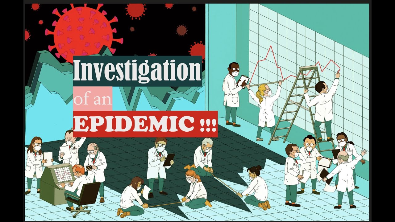 INVESTIGATION OF AN EPIDEMIC !A must know concept .