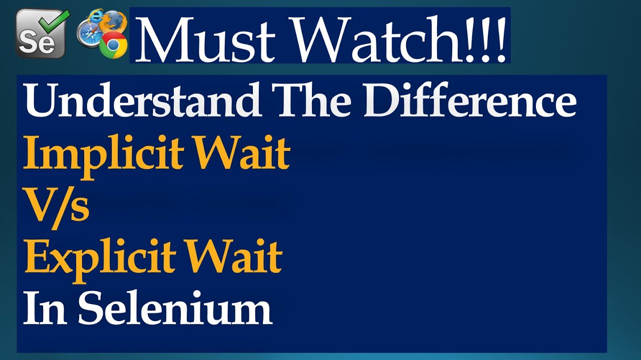 Implicitly Wait V/S Explicit Wait In Selenium WebDriver | Implicit Wait and Explicit Wait