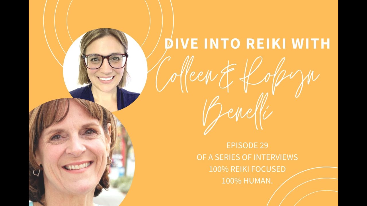 Dive Into Reiki with Colleen and Robyn Benelli