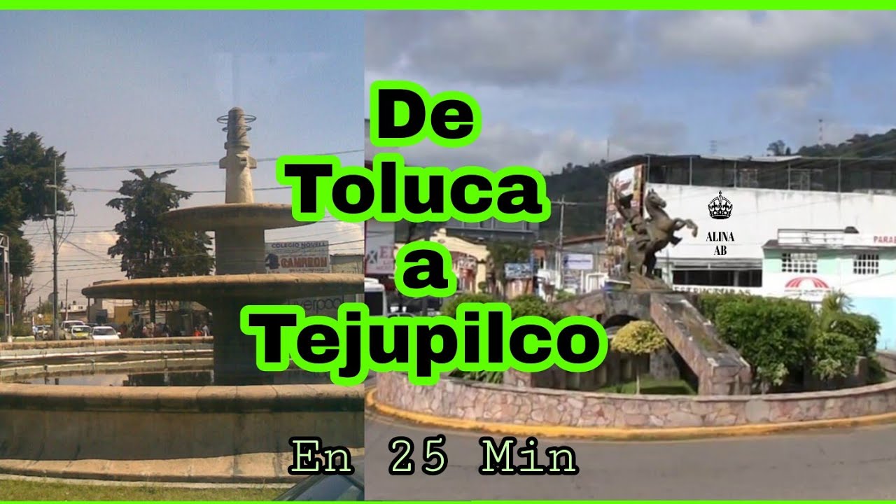 Recorrido de Toluca a Tejupilco en 25 Min. Puebliando