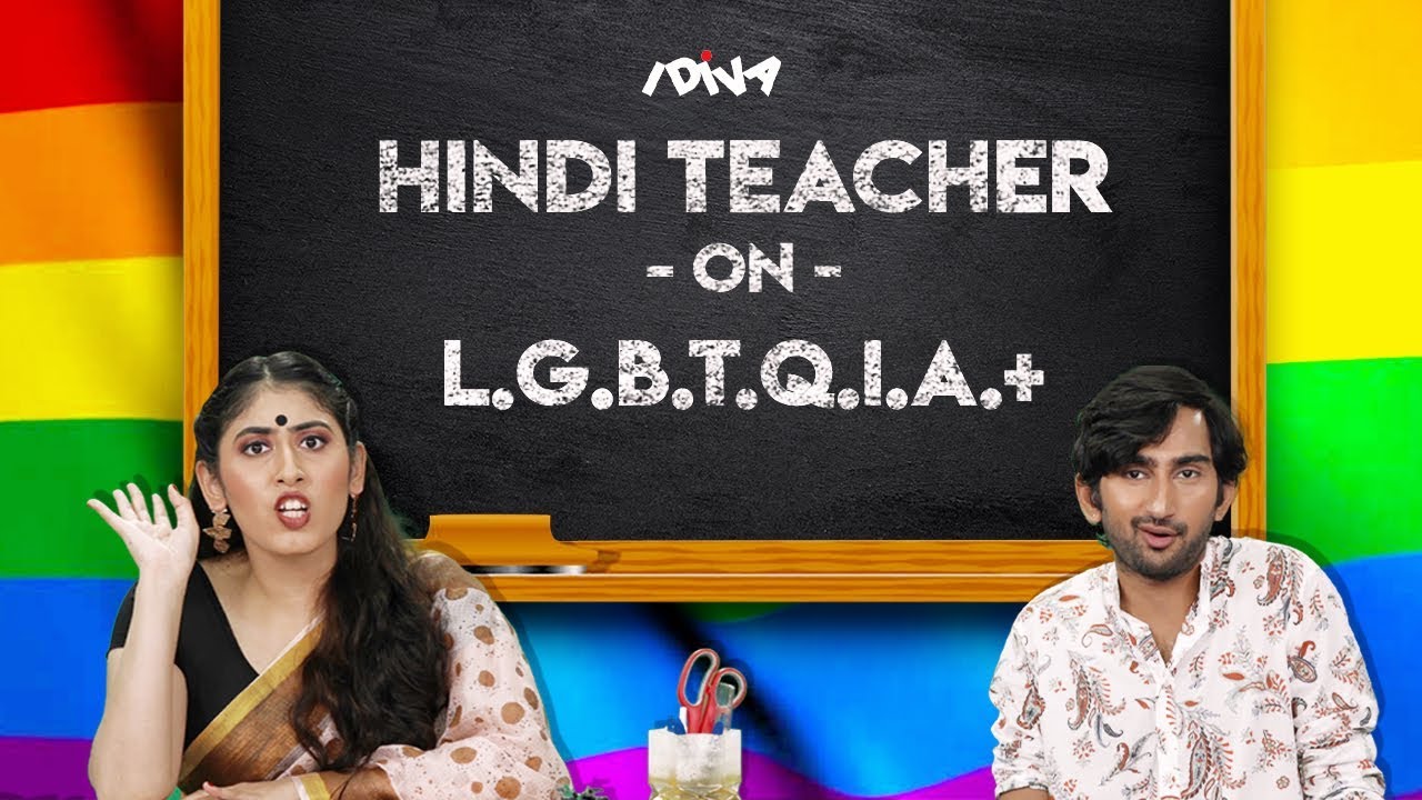 Hindi Teacher On LGBTQIA+ Ft. Lavanya Singh | iDiva | Homophobia In India