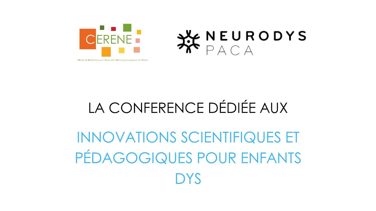 Conférence Innovations scientifiques et pédagogiques pour les enfants dys: Partie 1