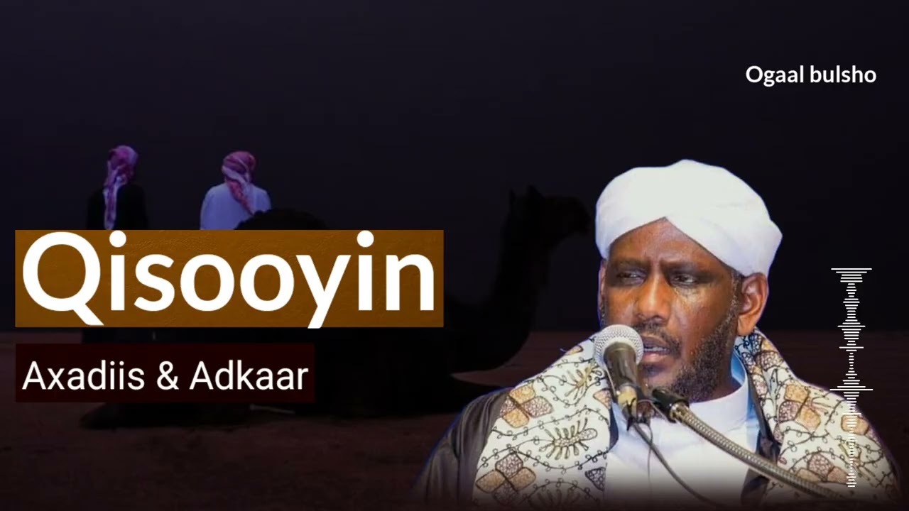 QISOOYIN ADKAAR IYO AXAADIIS || Sh Saalax Macalim