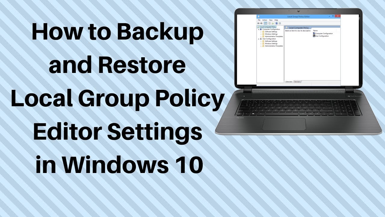 How to Backup and Restore Local Group Policy Editor Settings in Windows 10