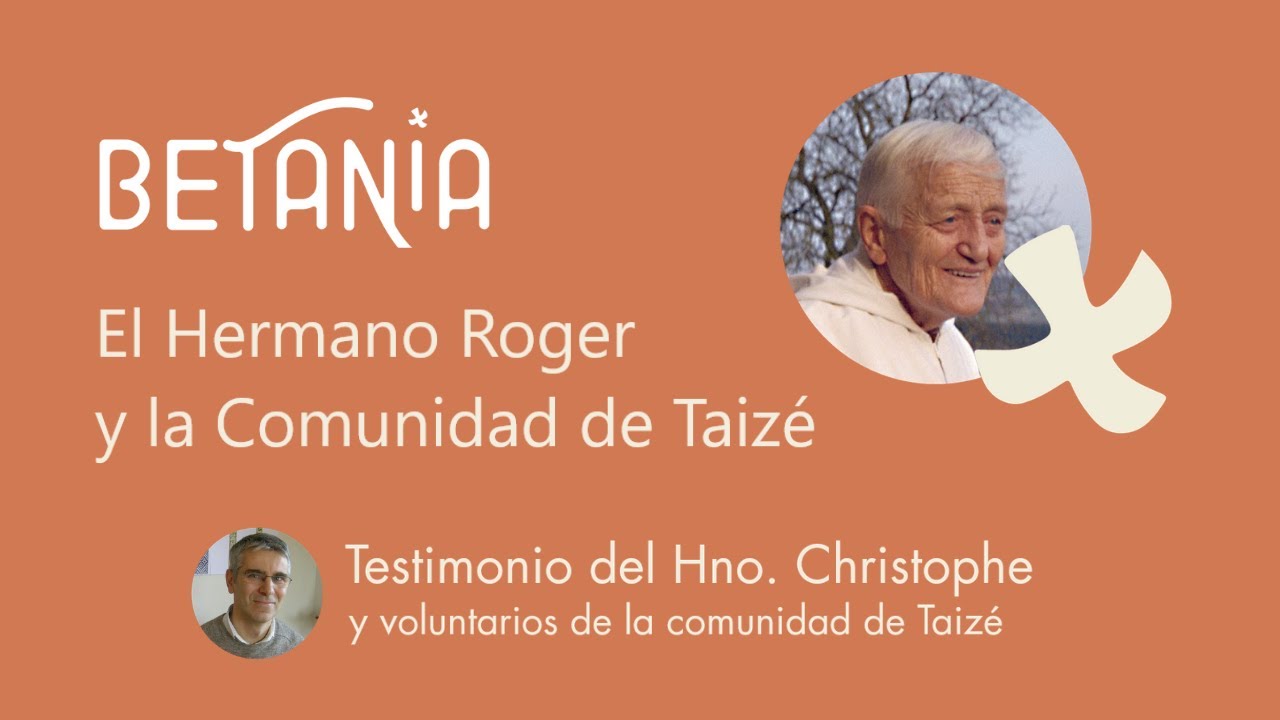 Especial Hermano Roger y la Comunidad de Taizé