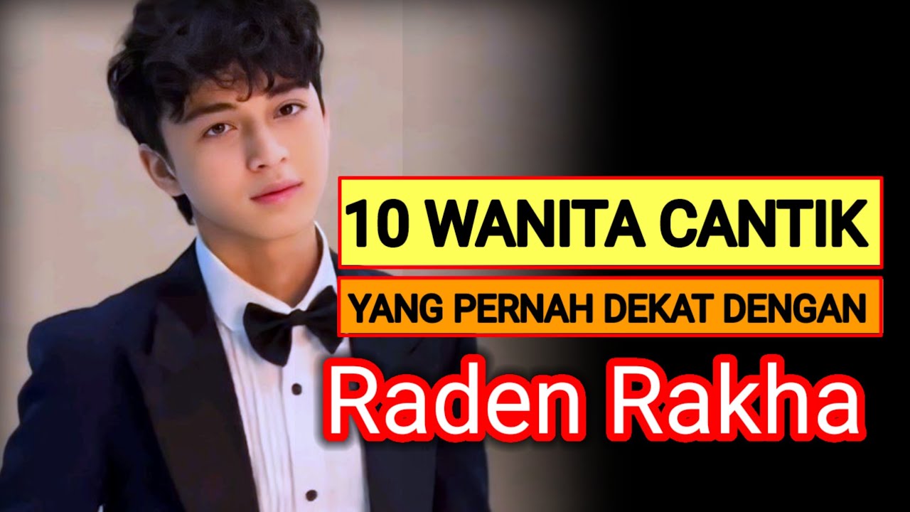 SIAP MENIKAH MUDA !! INILAH FAKTA & DERETAN WANITA CANTIK YANG PERNAH DEKAT DENGAN RADEN RAKHA!!