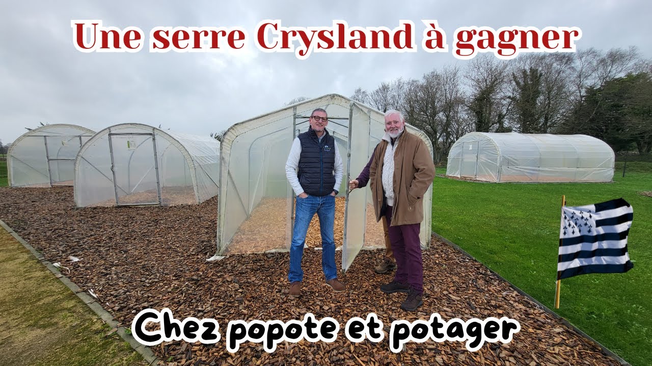 A GAGNER UNE SERRE DE CHEZ CRYSLAND , C'EST NO&Euml;L CHEZ POPOTE ET POTAGER