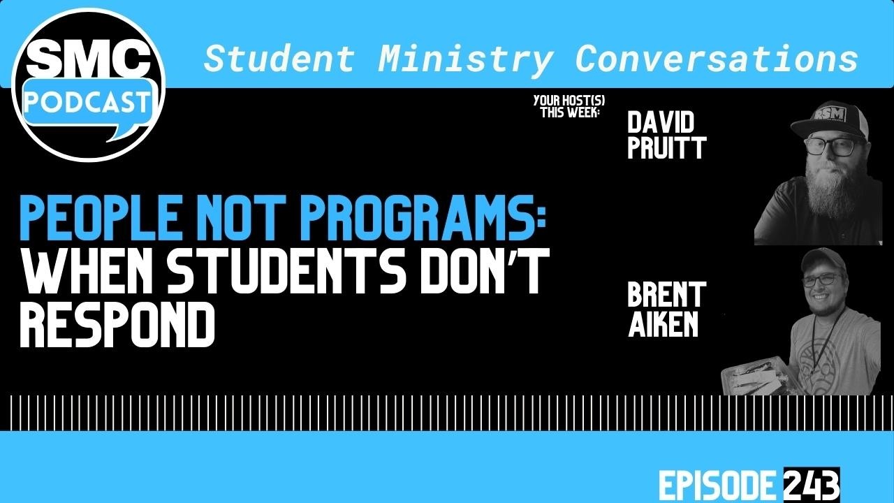 243 | People Not Programs: Students Not Responding | SMC Podcast