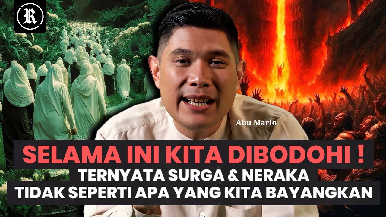 SELAMA INI KITA DIBODOHI ❗ - Abu Marlo bongkar hakikat Surga dan Neraka | Abu Marlo