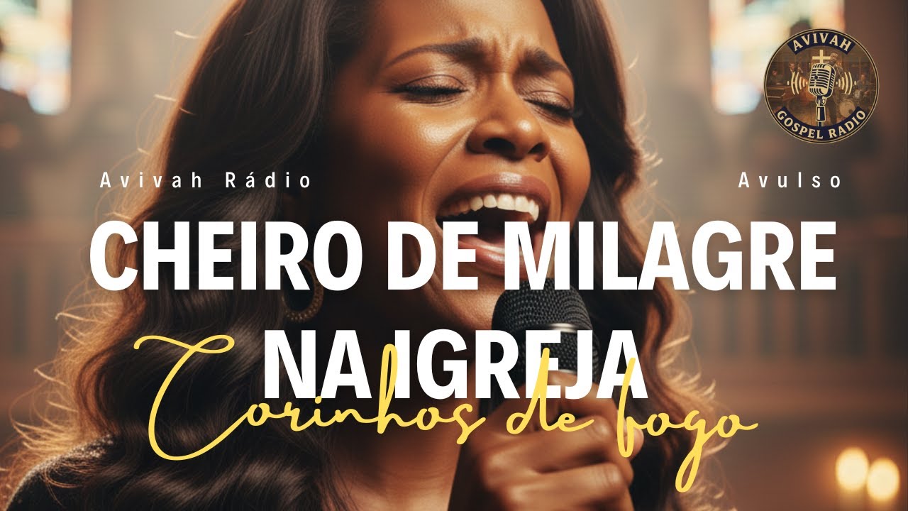 Esse Corinho de Fogo Está Tomando a Igreja | Cheiro de Milagre