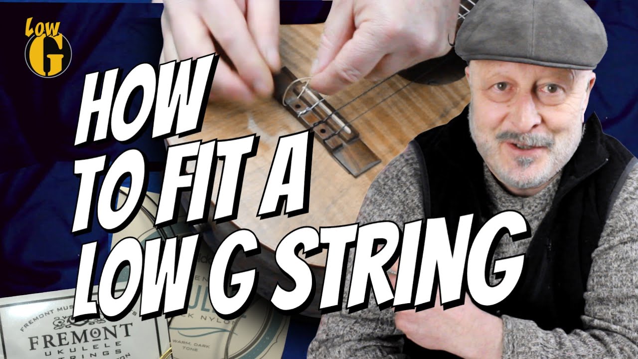 How to fit a LOW G STRING on your UKULELE – Step by Step & PDF!!