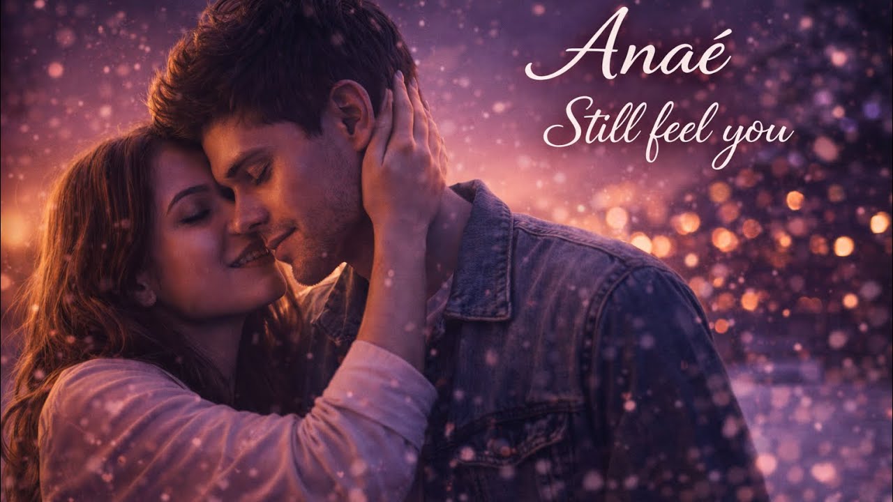 Anaé - Still feel you (Official 2026) [Lyric video]