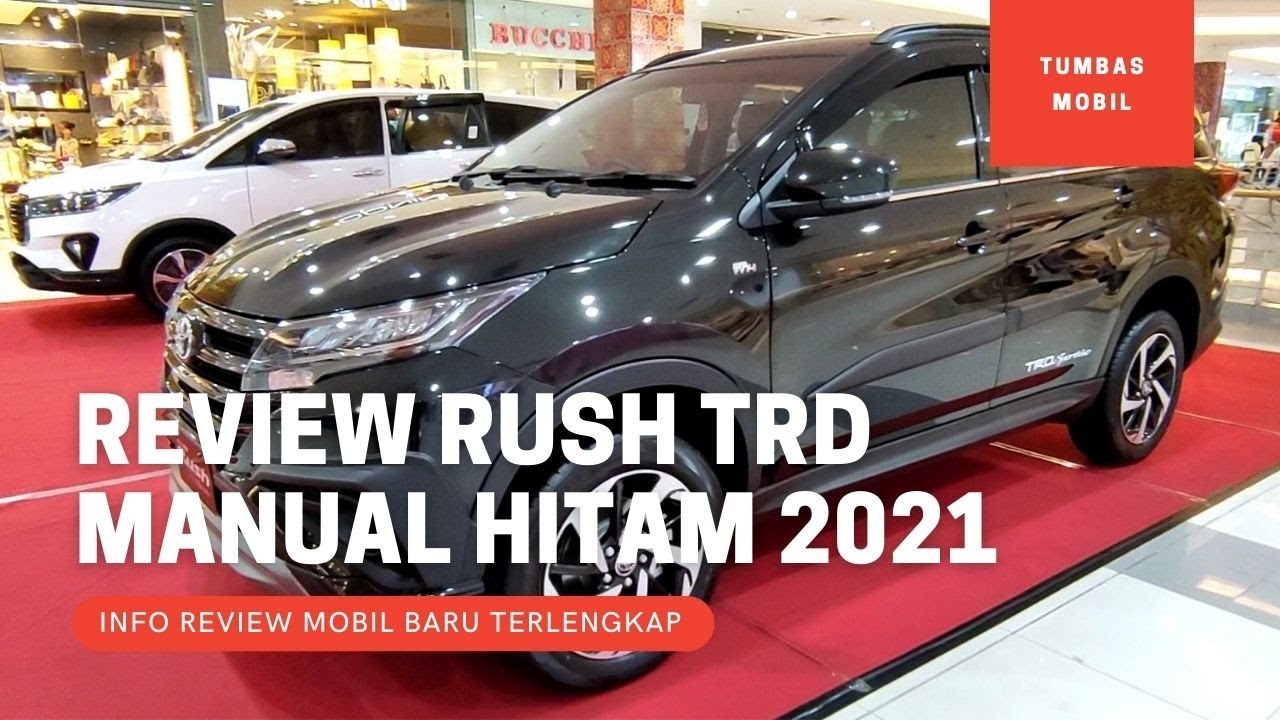 Review Toyota Rush Manual Warna Hitam Terbaru 2021 - Spesifikasi Lengkap