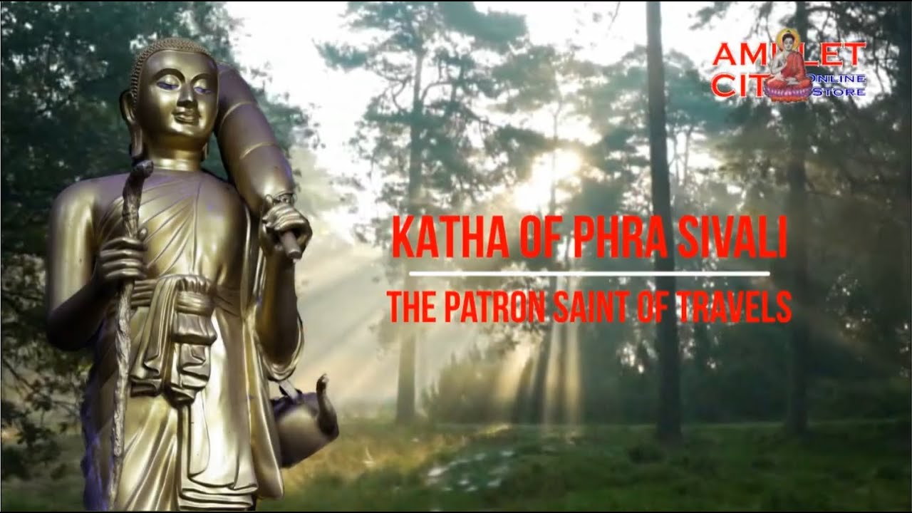 Katha of Phra Sivali @ The Patron Saint of Travels