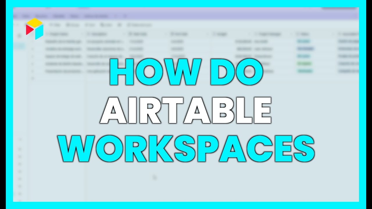 HOW DO AIRTABLE WORKSPACES WORK?