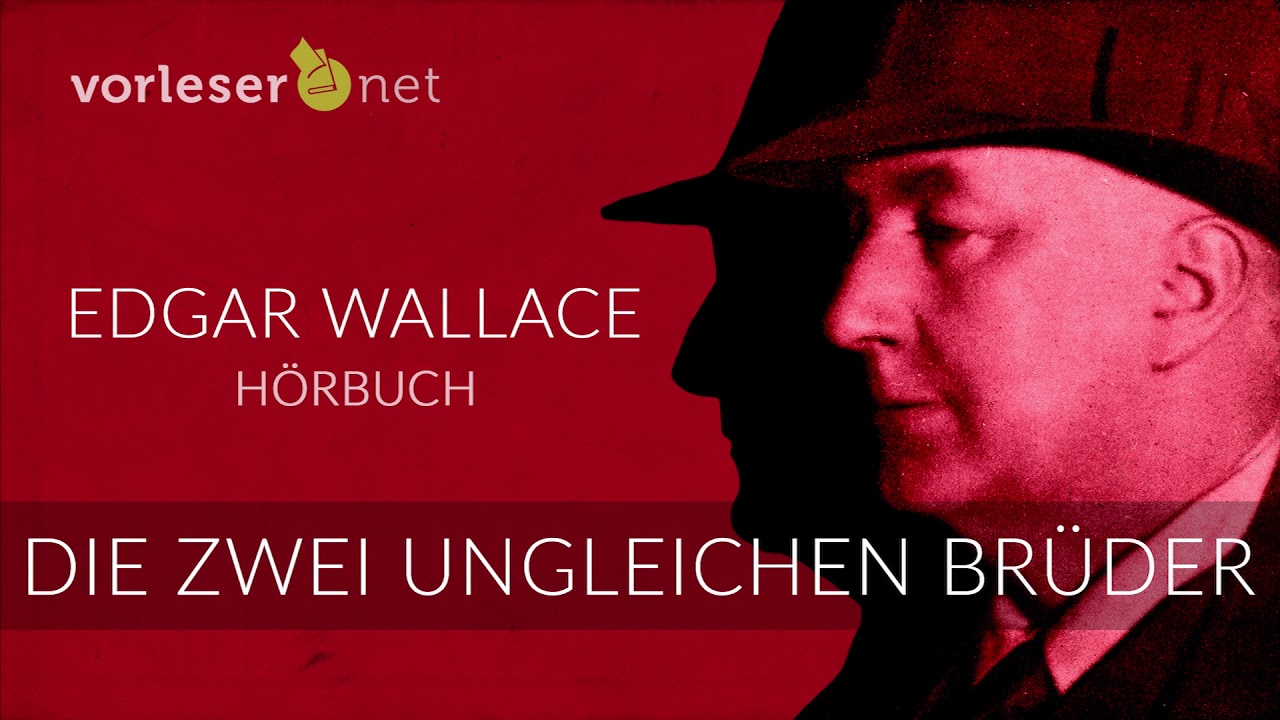 Edgar Wallace: Die zwei ungleichen Br&uuml;der | H&Ouml;RBUCH | AUDIOBOOK