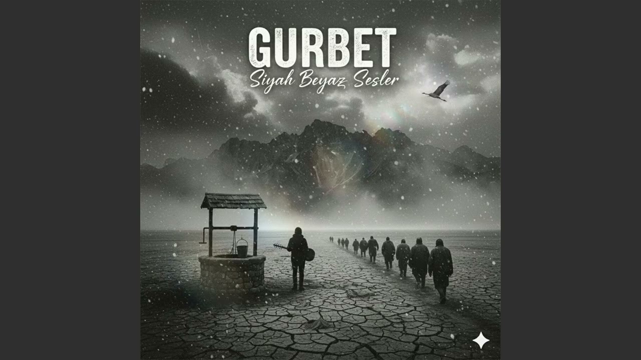 Siyah Beyaz Sesler - Gurbet