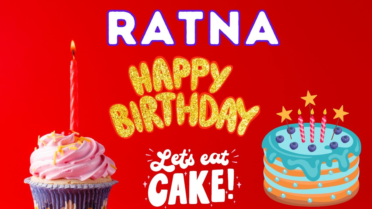 Happy Birthday Ratna, Birthday of Ratna, Best Birthday Wishes, hbd