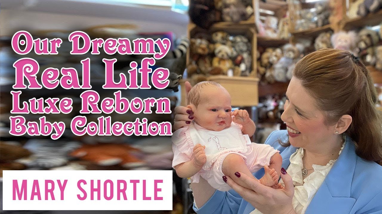Our Dreamy Real Life Luxe Reborn Baby Collection