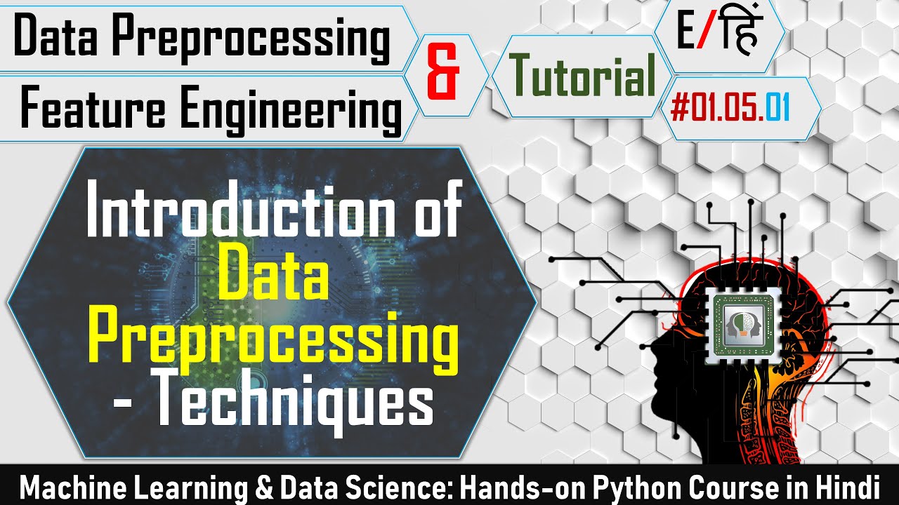 Data Preprocessing Techniques/Steps in Detail [Hindi] | Machine Learning Tutorial #01.05.01