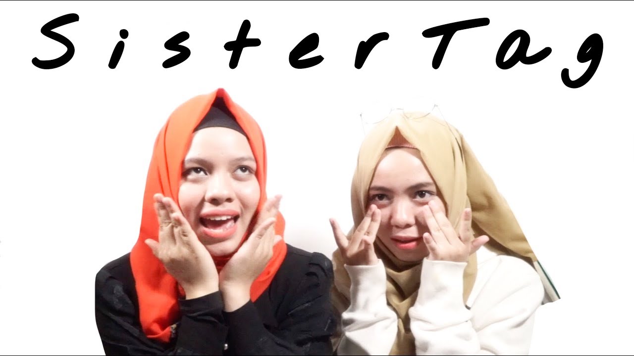 SISTER TAG! Saling buka aib lol
