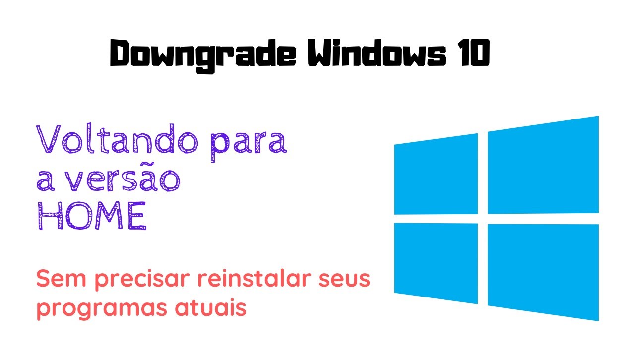 Downgrade Windows 10 - Voltando para a versão Home