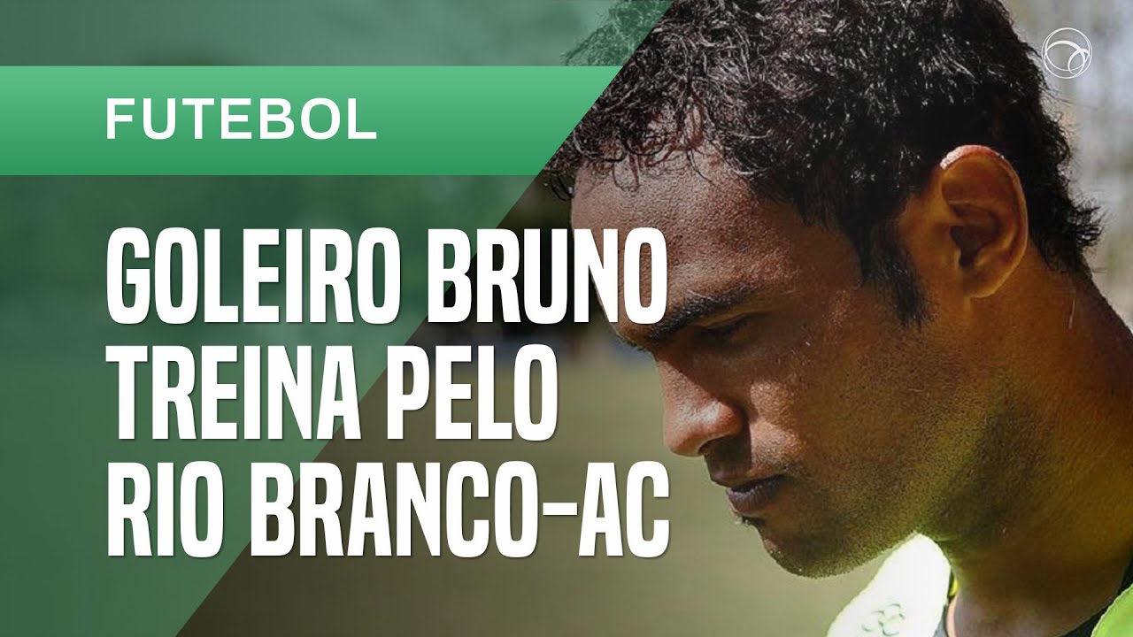 Goleiro Bruno faz os primeiros treinos pelo Rio Branco-AC