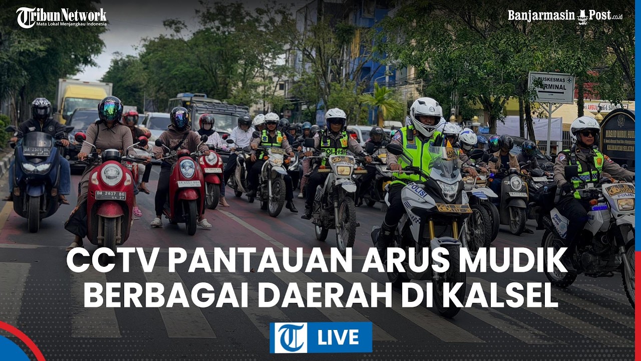 LIVE: CCTV Pantauan Arus Mudik Lebaran 2026 di Banjarmasin Hingga Balangan Kalsel