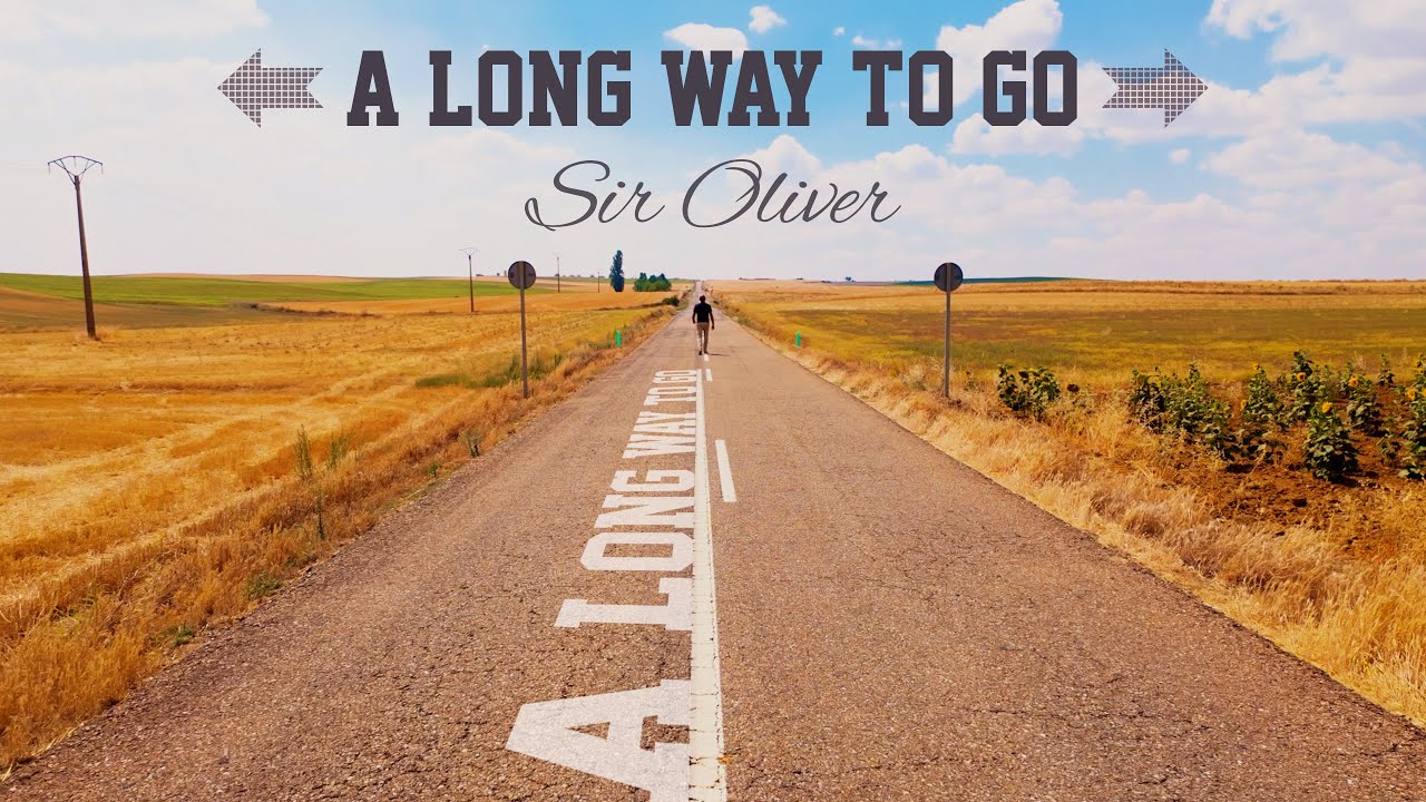 Sir Oliver - A long way to go (by the singer of the Camino Song 