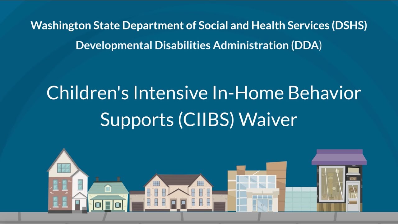 DDA Waivers: Children's Intensive In-Home Behavior Supports (CIIBS)